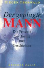 Jürgen Thorwald: Der geplagte Mann. Die 