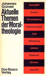 Aktuelle Themen der Moraltheologie.