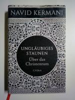 Kermani, Navid -: Ungläubiges Staunen. Ü