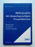 Bibliographie der deutschsprachigen Frauenliteratur 2003. Belletristik, Sachbuch, Gender Studies