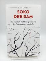 SOKO Dreisam. Der Mordfall, die Hintergründe und der Prozess des Hussein K.