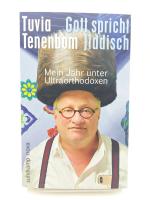 Tuvia Tenenbom: Gott spricht Jiddisch. M