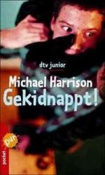 Michael Harrison: Gekidnappt! Michael Harrison: Gekidnappt!