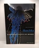Blaschka, Leopold (Künstler), Rudolf (Kü Blaschka, Leopold (Künstler), Rudolf (Kü