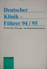 Deutscher Klinikführer 94/95 Private Kur-, Vorsorge- und Rehabilitationshäuser