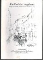 Ein Fisch im Vogelhaus. Ein Lesebuch mit Geschichten um das Hochwasser im Landkreis Meissen