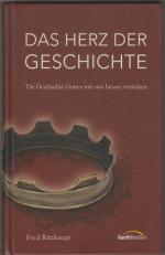 Das Herz der Geschichte: die Geschichte Gottes mit uns besser verstehen.