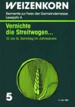 Weizenkorn Elemente zur Feier der Gemeindemesse Lesejahr A 5 Vernichte die Streitwagen ... 12. bis 16. Sonntag im Jahreskreis