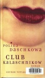 Daschkowa, Polina -: Club Kalaschnikow : Daschkowa, Polina -: Club Kalaschnikow :
