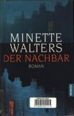 Walters, Minette -: Der Nachbar : Roman Walters, Minette -: Der Nachbar : Roman