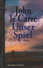 Le Carré, John -: Unser Spiel : Roman Le Carré, John -: Unser Spiel : Roman