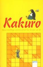 Kakuro : Neue knifflige Zahlenrätsel für kinder ab 10 Jahre