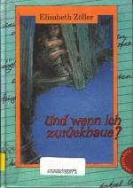 Zöller, Elisabeth -: Und wenn ich zurück Zöller, Elisabeth -: Und wenn ich zurück