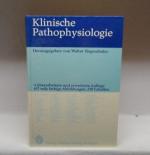 Klinische Pathophysiologie : 250 Tabellen, 657 teils farbuge Abbildungen