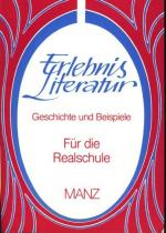 Erlebnisliteratur ; Geschichte und Beispiele für die Realschule, Teil: Für die Realschule.