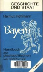 Bayern : Handbuch zur staatspolitischen Landeskunde der Gegenwart