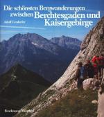 Die schönsten Bergwanderungen zwischen Berchtesgaden und Kaisergebirge