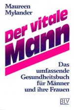 Der vitale Mann : das umfassende Gesundheitsbuch für Männer und ihre Frauen