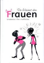 Diverse -: Die Wahrheit über Frauen : gn