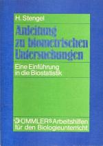 Anleitung zu biometrischen Untersuchungen : eine Einführung in die Biostatistik; 12 Tabellen