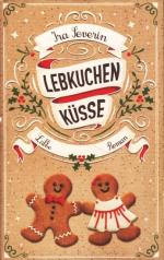 Severin, Ira -: Lebkuchenküsse : Roman Severin, Ira -: Lebkuchenküsse : Roman