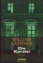 William Lashner -: Die Kanzlei : Roman