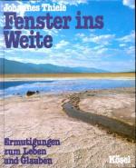 Fenster ins Weite : Ermutigungen zum Leben und Glauben