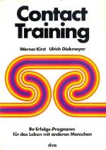 Contact Training : Ihr Erfolgs- Programm für das Leben mit anderen Menschen