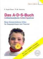 Das A-D-S-Buch : neue Konzentrations-Hilfen für Zappelphilippe und Träumer: das OptiMind-Konzept