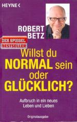 Willst du normal sein oder glücklich?