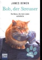 Bob, der Streuner : Die Katze, die mein Leben veränderte