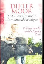 Dieter Moor: Lieber einmal mehr als mehr