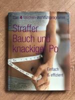 Straffer Bauch und knackiger Po - das 4-Wochen-Wohlfühlprogramm ; einfach & effizient