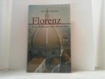 Florenz. Eine Stadt und ihre Menschen.