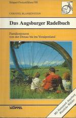 Das Augsburger Radelbuch: Familientouren von der Donau bis ins Voralpenland ; mit Naturpark Augsburg, westliche Wälder (39113)