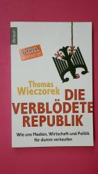 Thomas Wieczorek: DIE VERBLÖDETE REPUBLI Thomas Wieczorek: DIE VERBLÖDETE REPUBLI