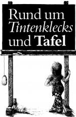 Rund um Tintenklecks und Tafel