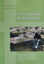 Hoffnungsvolle Sterbenszeiten - eine fast unmögliche Geschichte zu einer nicht vorhersehbaren demografischen Entwicklung ; ein Roman für Ärzte, Altenpfleger und Betroffene