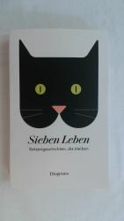 SIEBEN LEBEN: KATZENGESCHICHTEN, DIE BLEIBEN (DETEBE).