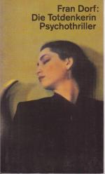 Fran Dorf: Die Totdenkerin. Psychothrill