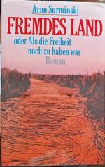 Arno Surminski: Fremdes Land oder Als di Arno Surminski: Fremdes Land oder Als di