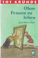 Haas, Jens O: 101 Gründe Ohne Frauen zu 