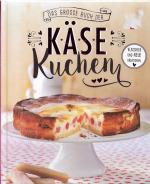 Das große Buch der KÄSE-KUCHEN