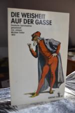 Die Weisheit auf der Gasse. Deutsche Sprichwörter gesammelt 1810