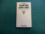 Vergiss dich selber nicht! Ich-Bejahung ist kein Egoismus [herderbücherei 1287]