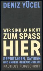 Deniz Yücel: Wir sind ja nicht zum Spaß Deniz Yücel: Wir sind ja nicht zum Spaß