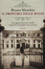 Il profumo delle bugie. Una ragazza misteriosa e ribelle. I segreti di una famiglia ricca e potente.