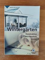 Wintergärten - Konstruktion, Wärmeschutz, Kosten