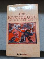 Die Kreuzzüge und die Kultur ihrer Zeit