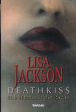 Lisa Jackson: Deathkiss - süß schmeckt d Lisa Jackson: Deathkiss - süß schmeckt d